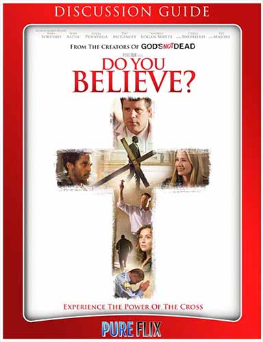 Do You Believe Discussion Guide Now Available